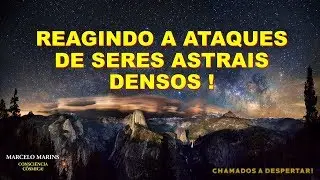 REAGINDO A ATAQUES DE SERES ASTRAIS DENSOS !