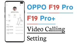 OPPO f19 Pro & F19 Pro+ Video Call Setting Default Video Calling Feature
