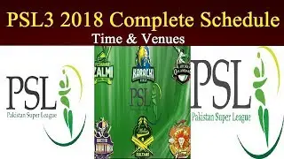 PSL3 2018 Complete  Schedule,Timing & Venues//Pakistan Super League 2018//Cricket World