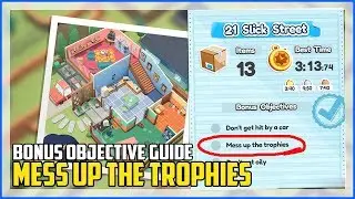 Mess Up The Trophies Moving Out 21 Slick Street Bonus Objectibe