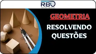 💥BANCA RBO - GEOMETRIA NA RBO RESOLVENDO QUESTÕES PARA SUA APROVAÇÃO EM CONCURSOS!