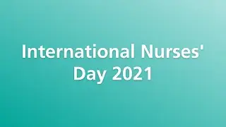 International Nurses' Day 2021