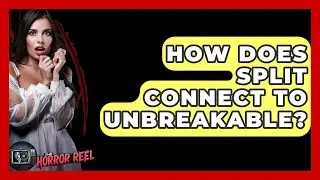 How Does Split Connect To Unbreakable? - The Horror Reel