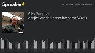 Marijke Vandervennet interview 6-3-19
