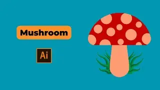 How to Draw Mushroom with Grass in Adobe Illustrator