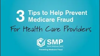 Senior Medicare Patrol: 3 Tips to Help Prevent Medicare Fraud for Health Care Providers