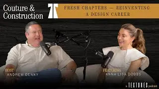 Fresh Chapters — Reinventing a Design Career | Couture & Construction Ep. 146