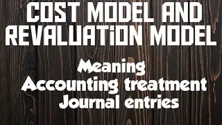 Cost model VS Revaluation model | #ias16  | #costaccounting #managementaccounting