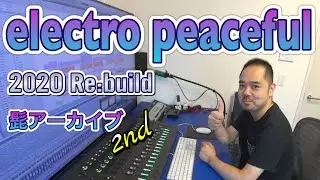 【髭アーカイブ2nd】electro peaceful【2020 Re:build】