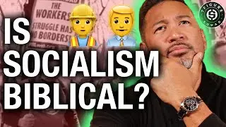 Capitalism vs Socialism: A Biblical Perspective