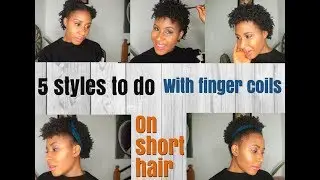 FINGER COILS / STYLES FOR SHORT NATURAL HAIR