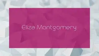 Eliza Montgomery - appearance
