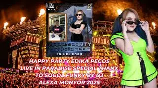 HAPPY PARTY EDIKA PECOS LIVE IN PARADISE SPECIAL THANX TO SOGOL FUNKY BY DJ ALEXA MONYOR 2025