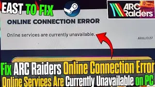 🛠️ Исправление ошибки подключения к ARC Raiders Online | Онлайн-сервисы в настоящее время недосту...