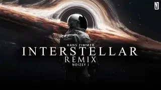 Interstellar Remix | Hans Zimmer | NOIZEY J