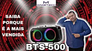 MAKETECH IMPORTADORA TESTEI A BTS-500 CAIXA DE SOM BLUETOOTH TOP DE LINHA