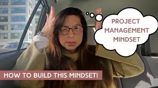 How to Develop a Project Manager Mindset