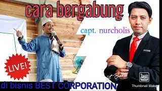 CARA BERGABUNG DI BEST CORPORATION..... Bongkar semua rahasianya.. with capt.nurcholis 082267304540