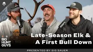 Late-Season Elk & a First Bull Down: Paul Frame&rsquo;s Big Bull Recap | Big Hunt Guys, Ep. 204