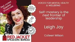 Leigh Joy - Self-mastery is the next frontier of leadership