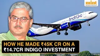 Best Exit Ever? How Indigo's Rakesh Gangwal Made 3000x Return In Less Than 20 Years