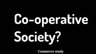 co-operative society meaning #commerce #11thcommerce #commercestudy #cooperativesociety