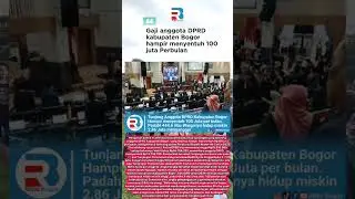 berita terbaru gaji anggota DPRD #beritaviral #beritaterkini #dprdkabupaten #dprdbogor #beritabogor