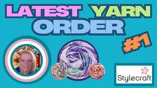 🧶OOOh New STYLECRAFT Yarn Colours! Soooo Pretty!! 🧶 | Crochet Rocks