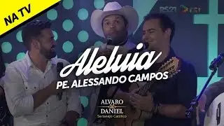 Alvaro e Daniel - Aleluia // Sertanejo Católico no Programa Vem Com Fé do Padre Alessandro Campos