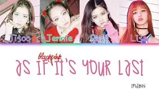 BLACKPINK - As If It's Your Last (마지막처럼) |Sub. Español + Color Coded| (HAN/ROM/ESP)