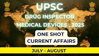 UPSC Drug Inspector & Medical Devices Exam 2025 | Current Affairs July-Aug One-Shot Class #upsc