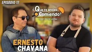 &iquest;Qu&eacute; te andas comiendo? con Ernesto Chavana