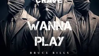 Bruce Bills & Crystal Crave-Wanna Play