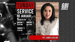 Ibadah Raya I | 18 Januari 2026 || Pdt. Sendy Soedjak