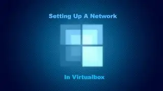 Setting up a Network in virtualbox