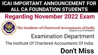 ICAI IMPORTANT ANNOUNCEMENT FOR ALL CA FOUNDATION STUDENTS FOR NOVEMBER 2022 EXAM