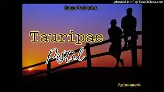 Tau Ripae- Pistol (Baga Prod)