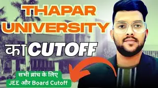 THAPAR UNIVERSITY 2025 Expected Cut-off All Branch | Board Marks vs Jee Rank #cutoff #thapar #result