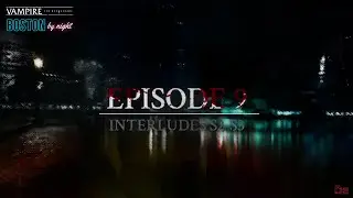 Vampire the Masquerade - Boston by Night: Interlude 9