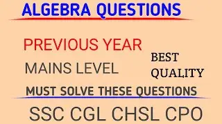 Top Algebra Questions I SSC CGL CHSL CPO 2020 I MAINS LEVEL I TRIUMPH SSC I RAJAT KUMAR