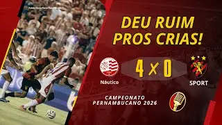 DERROTA CANTADA NOS AFLITOS? | N&aacute;utico 4x0 SPORT | Esportices