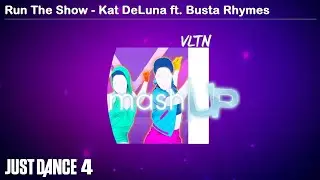 Just Dance 4 Fanmade Mashup Run The Show - Kat DeLuna ft Busta Rhymes