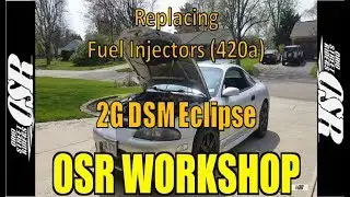 OSR Workshop #12: 2G DSM Eclipse Fuel Injectors. (420a)