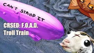 CRSED: F.O.A.D. - Troll Train - Kill Montage/Funny Moments