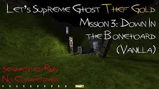 Let's Supreme Ghost Thief Gold - Mission 3: Down In the Bonehoard (Segmented Run, No Commentary)
