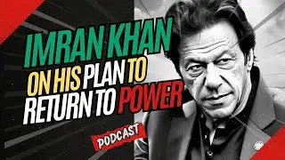 Imran Khan Reveals His Strategy to Return to Power | Exclusive Insights on PTI's Next Steps