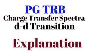 PG TRB| Charge Transfer Spectra| d,-d Transition| Full Explanation| Solved Questions|
