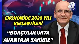 Bakan Şimşek: Dezenflasyonla Birlikte &Ouml;nemli Fırsat Kapısı A&ccedil;ılacak | A Para