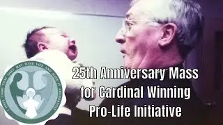25th Anniversary Mass of The Cardinal Winning Pro Life Initiative