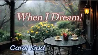 When I Dream / Carol Kidd